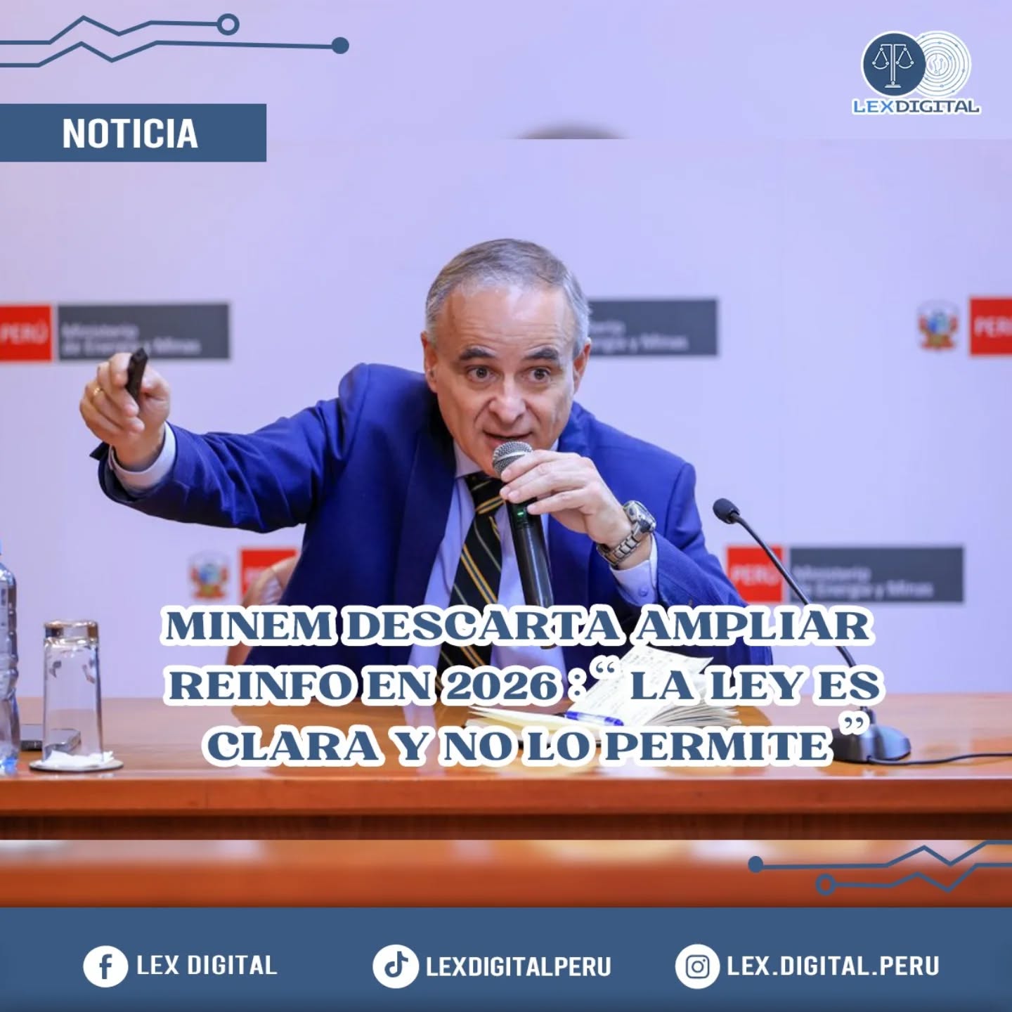 MINEM DESCARTA AMPLIAR REINFO EN 2026: “LA LEY ES CLARA Y NO LO PERMITE”.