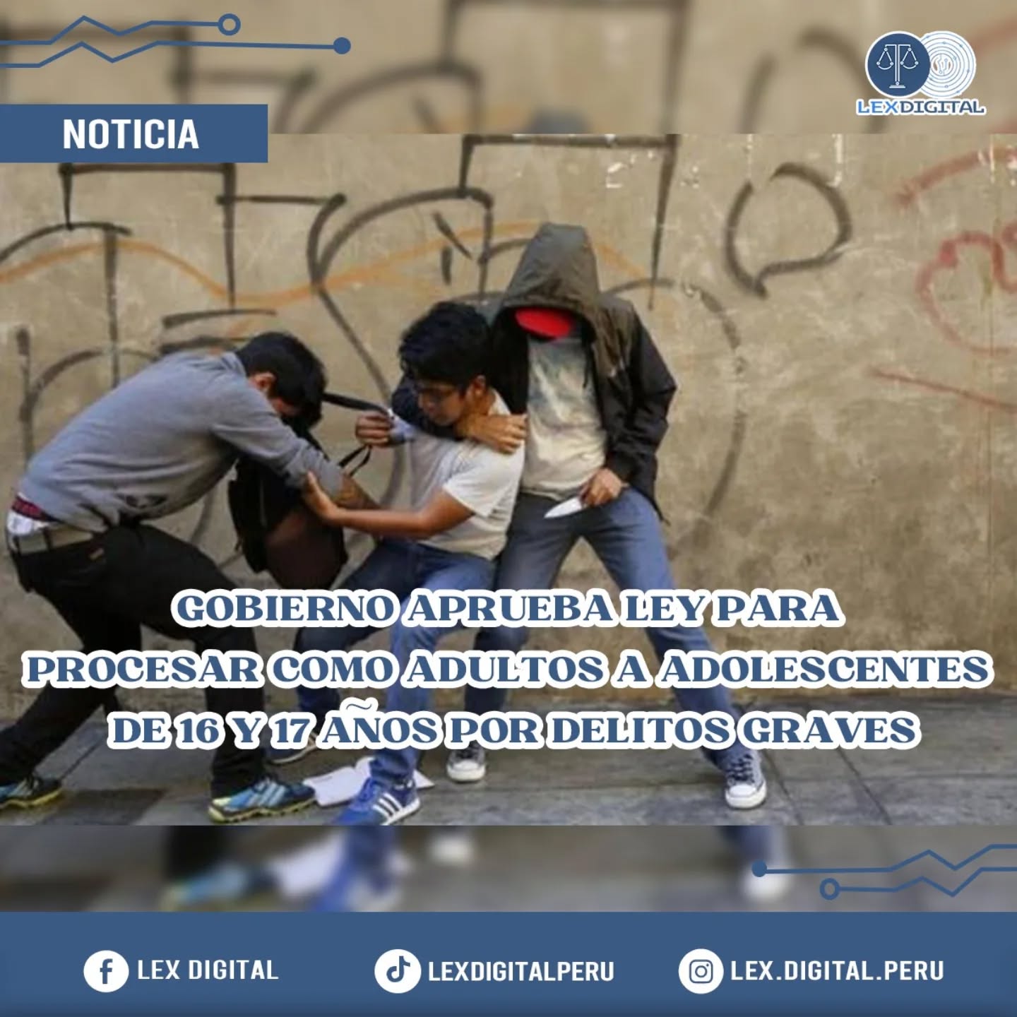 GOBIERNO APRUEBA LEY PARA PROCESAR COMO ADULTOS A ADOLESCENTES DE 16 Y 17 AÑOS POR DELITOS GRAVES.