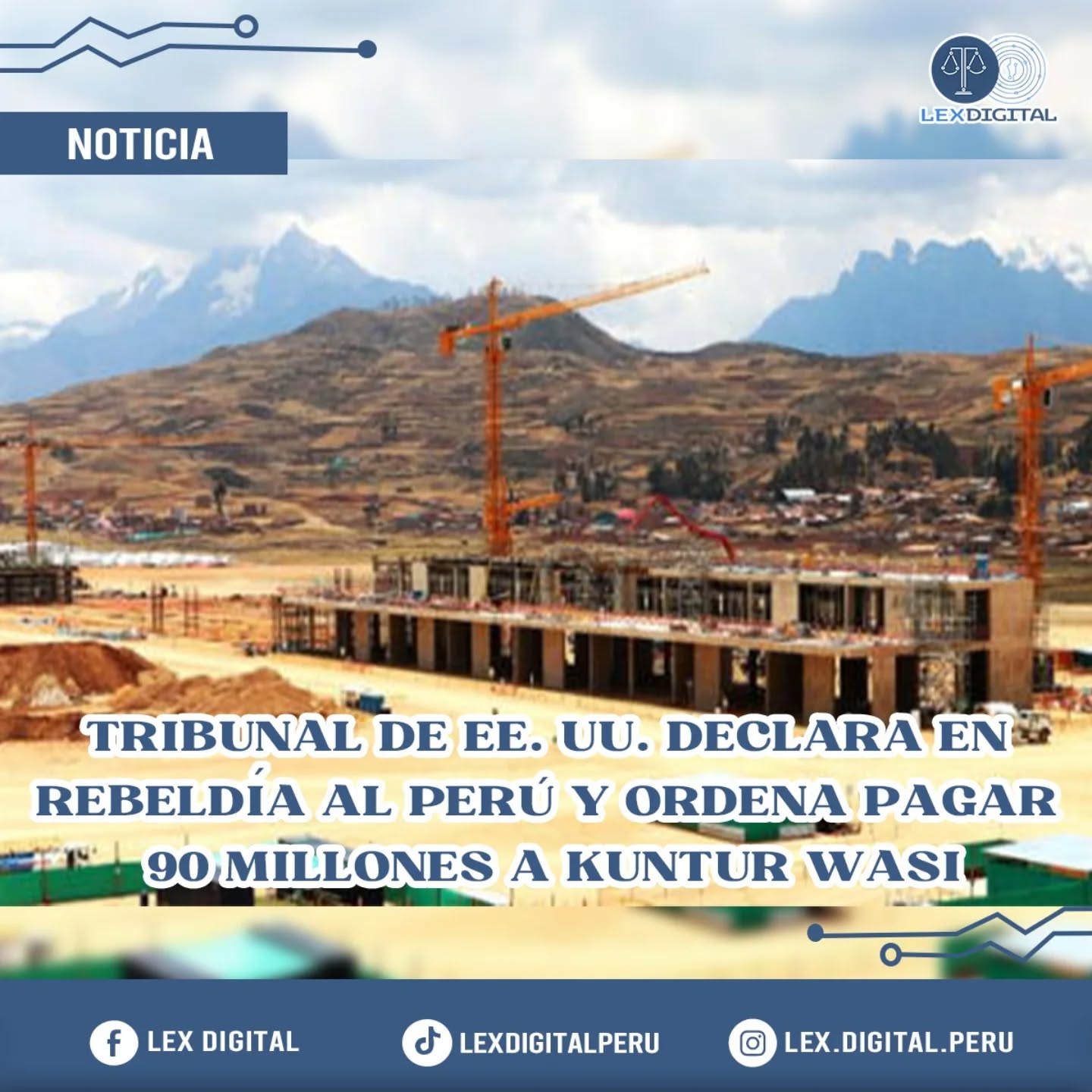 TRIBUNAL DE EE. UU. DECLARA EN REBELDÍA AL PERÚ Y ORDENA PAGAR 90 MILLONES A KUNTUR WASI.