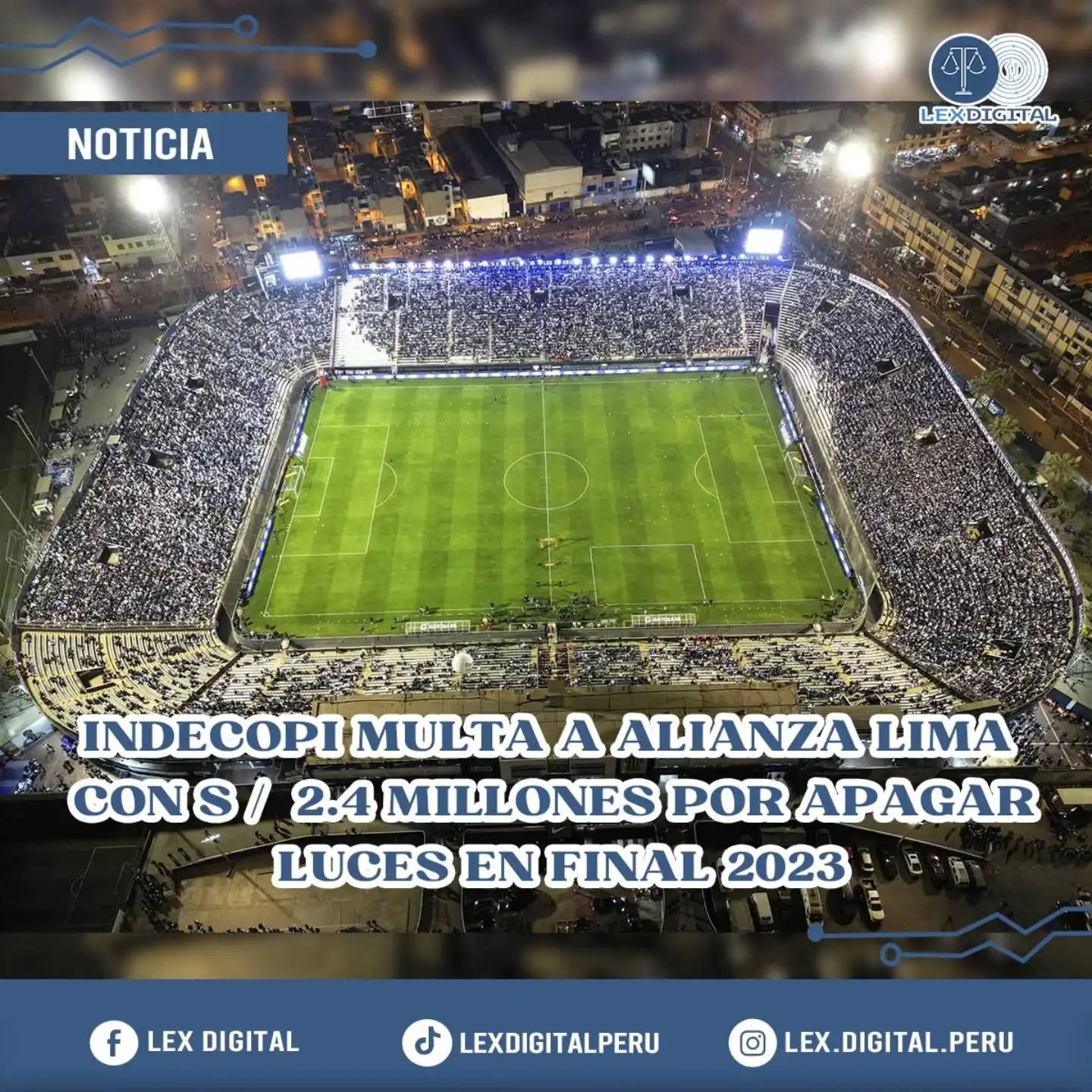 ⚖️ Indecopi multa a Alianza Lima con más de S/ 2.4 millones por apagar luces en final de la Liga 1 2023